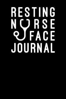 Resting Nurse Face Journal