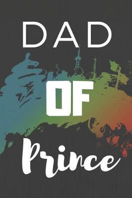 Dad Of Prince: Dad Journal Memories For Daughter Single Dad Notebook Single Parent father's day Gift