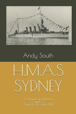 H.M.A.S Sydney: A Chronological History Volume 2. August-December 1914