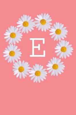 E: Monogram Initial Notebook Journal with Beautiful Wild Flower Pink Cover