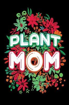 Plant Mom: Travel Journey, Notebook, Road Trip Planner, Adventure Notes, Camping Memory, Gifts for Campers RV
