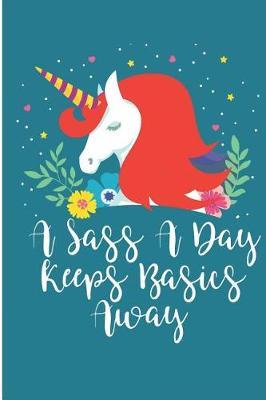 A Sass A Day Keep Basics Away: Redhead Cute Unicorn Blank Lined Note Book