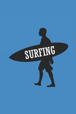 Surfing: Surfing Notebook Surfer Notizbuch Surf Planer Bullet Journal 6x9