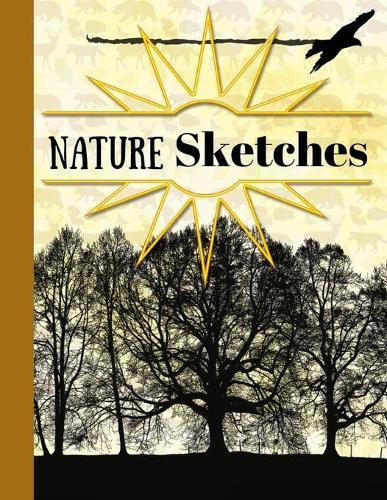 Nature Sketches: Nature Wildlife Birds Art Gift - SKETCHBOOK, 130 pages, 8.5 x 11