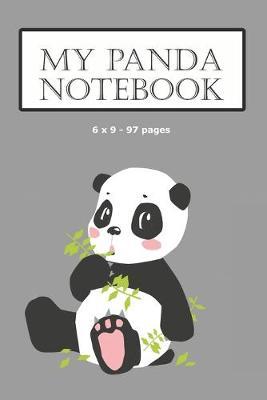 My Panda Notebook: Lined 6 x 9 - 97 Pages
