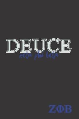 Deuce Zeta Phi Beta: Delta Sigma Theta Journal for sorority sister, friend, or family; ZPHI Sorority Paraphernalia for women