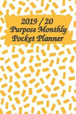 2019/20 Purpose Monthly Planner: 6 x9  24 Months Calendar Planner - See it Bigger Monthly Schedule Organizer - Agenda Planner - Goal and Productivity - Purse / Wallet / Pocket Size