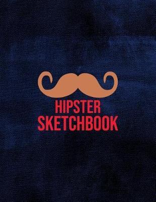 Hipster Sketchbook: Blank Unlined Sketchpad Notebook Journal For Creative Drawing Large Size Moustache Blue Design Soft Cover
