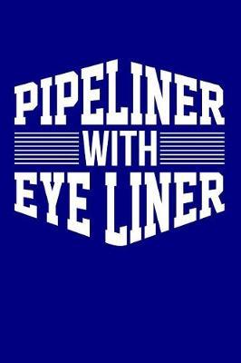 Pipeliner With Eye Liner: Blank Lined Journal