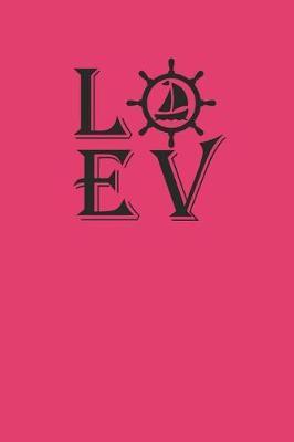 Love: Notebook Segeln Notizbuch Sailing Bullet Journal Segel Planer 6x9 Punkteraster