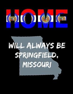 Home Will Always Be Springfield, Missouri: Missouri State Note Book