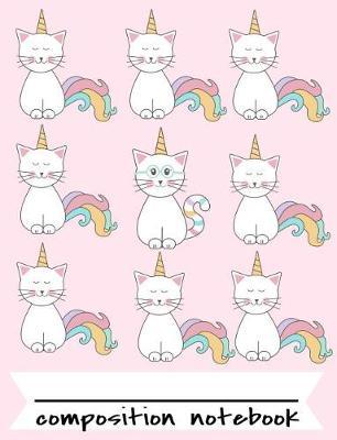 Composition Book: Cute Caticorn Pink Wide Ruled Notebook For Back To School