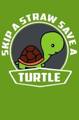 Skip A Straw Save A Turtle: Line Notebook