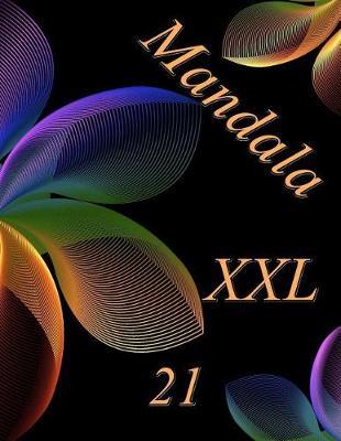 Mandala XXL 21: Magisches Malbuch für Erwachsene: Entspannung und Meditation