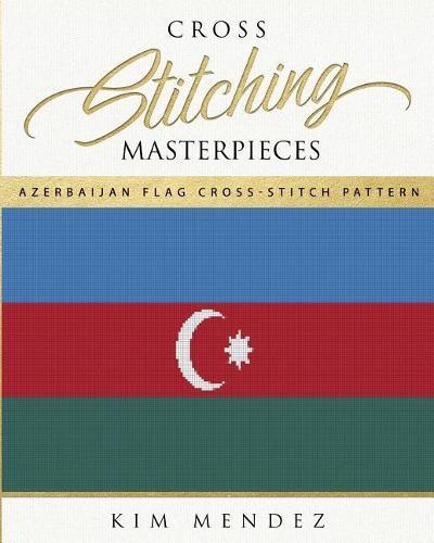 Cross Stitching Masterpieces: Azerbaijan Flag Cross-Stitch Pattern