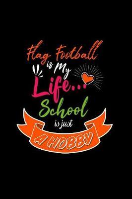 Flag Football: A 6x9 Inch Matte Softcover Paperback Notebook Journal With 120 Blank College Ruled Lined Pages - Perfect for Athletes, Sports Fans, Coaches