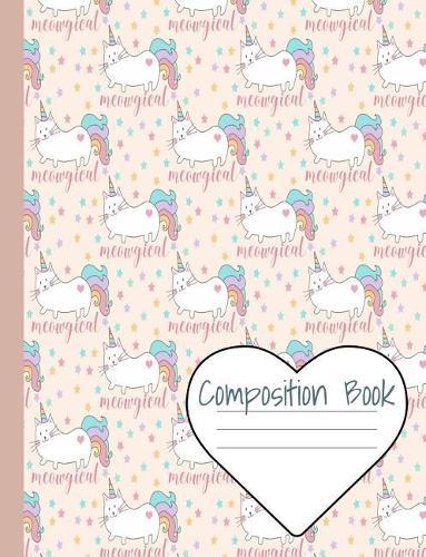 Composition Book: Cute Caticorn Meowgical Wide Ruled Notebook For Back To School