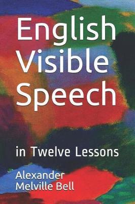 English Visible Speech in Twelve Lessons