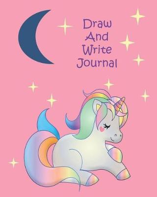 Unicorn Draw And Write Journal For Girls: Composition Notebook Half Blank Half Lined 120 Pages - Size 8 x 10