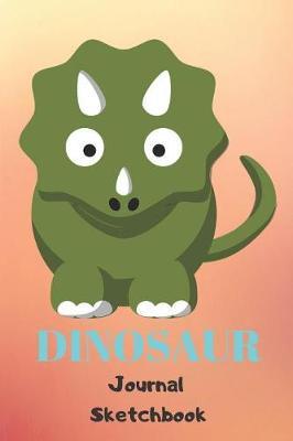 Dinosaur Journal Sketchbook: Love T-Rex, Stegosaurus, Brachiosaurus, Triceratops? Grab this Dino Journal and Draw Some Jurassic Wildlife