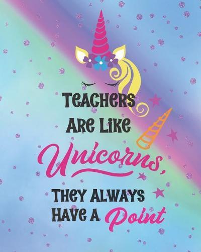 Teacher Are Like Unicorns, They Always Have a Point: One Year Undated Gradebook, Weekly and Monthly layouts sparkly background