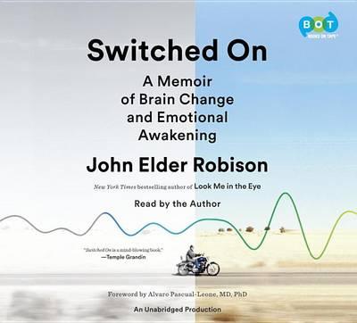 Switched on: A Memoir of Brain Change and Emotional Awakening