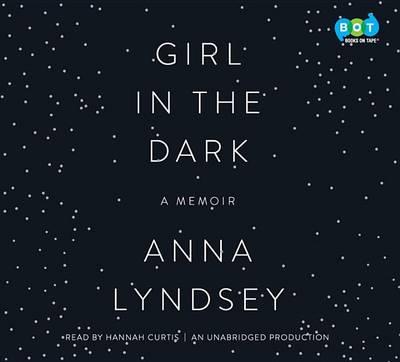 Girl in the Dark: A Memoir