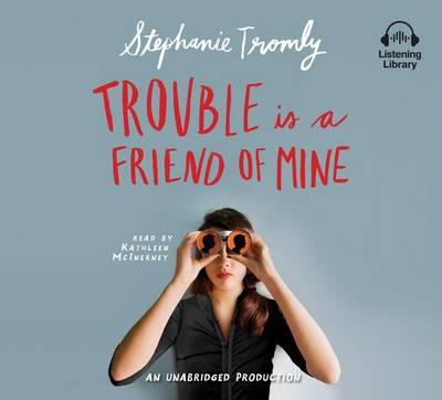 Trouble Is a Friend of Mine