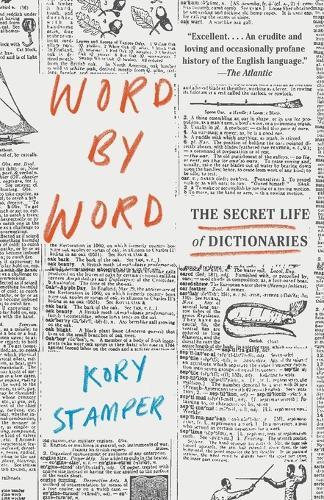 Word by Word: The Secret Life of Dictionaries