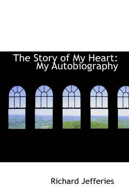 The Story of My Heart: My Autobiography
