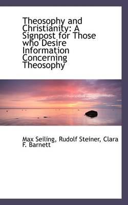 Theosophy and Christianity: A Signpost for Those Who Desire Information Concerning Theosophy