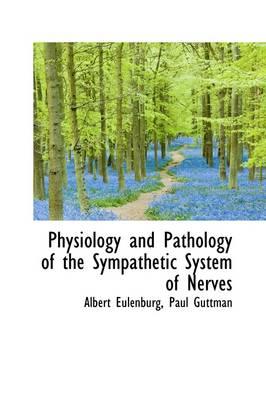 Physiology and Pathology of the Sympathetic System of Nerves