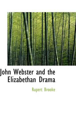 John Webster and the Elizabethan Drama