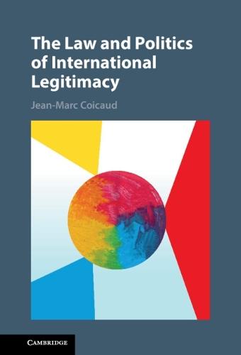 The Law and Politics of International Legitimacy