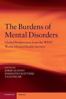 The Burdens of Mental Disorders: Global Perspectives from the WHO World Mental Health Surveys