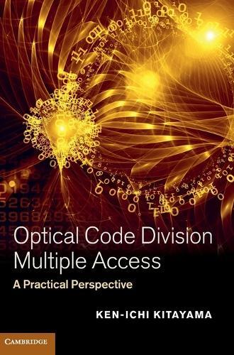 Optical Code Division Multiple Access: A Practical Perspective