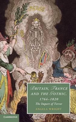 Britain, France and the Gothic, 1764–1820: The Import of Terror