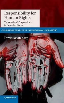 Responsibility for Human Rights: Transnational Corporations in Imperfect States