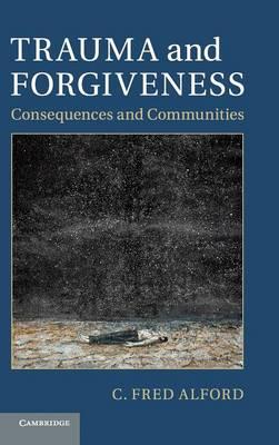 Trauma and Forgiveness: Consequences and Communities