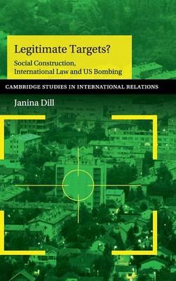 Legitimate Targets?: Social Construction, International Law and US Bombing