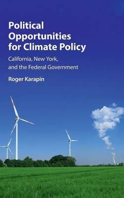 Political Opportunities for Climate Policy: California, New York, and the Federal Government