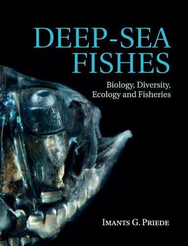 Deep-Sea Fishes: Biology, Diversity, Ecology and Fisheries