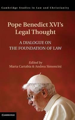 Pope Benedict XVI's Legal Thought: A Dialogue on the Foundation of Law