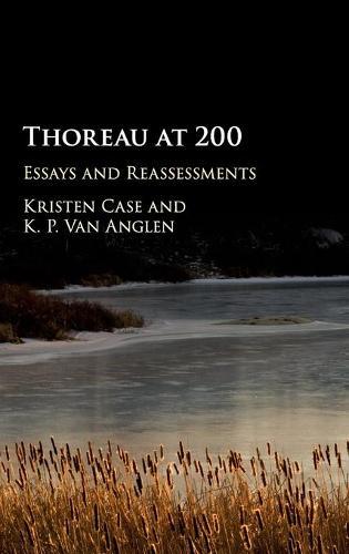 Thoreau at 200: Essays and Reassessments