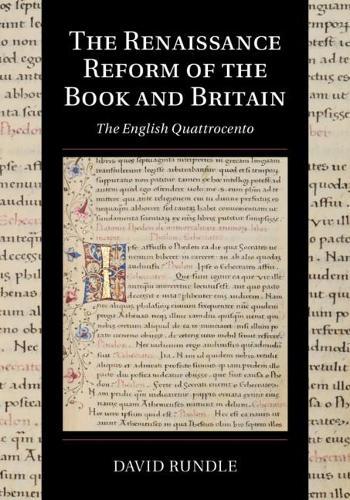 The Renaissance Reform of the Book and Britain: The English Quattrocento