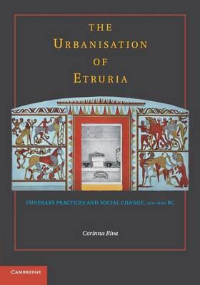 The Urbanisation of Etruria: Funerary Practices and Social Change, 700–600 BC