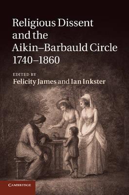 Religious Dissent and the Aikin-Barbauld Circle, 1740–1860