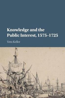 Knowledge and the Public Interest, 1575–1725