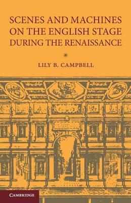 Scenes and Machines on the English Stage during the Renaissance: A Classical Revival