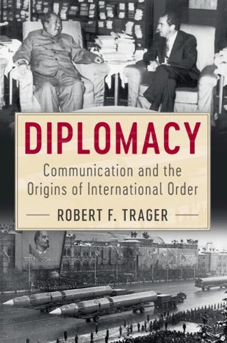 Diplomacy: Communication and the Origins of International Order